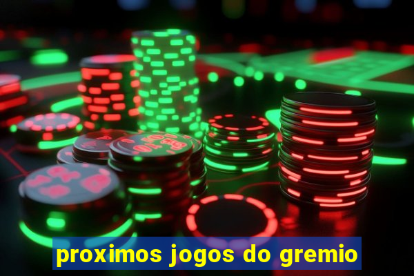 proximos jogos do gremio